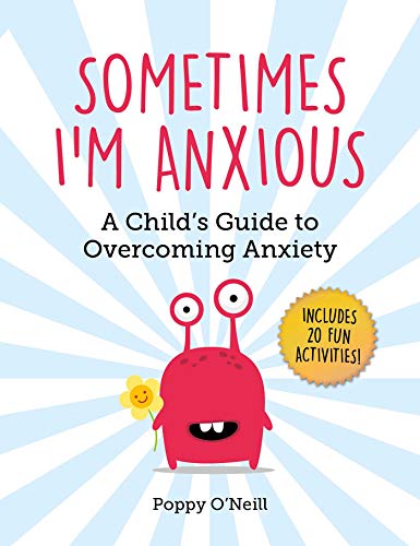 Sometimes I'm Anxious: A Child's Guide to Overcoming Anxiety (1)